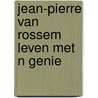 Jean-pierre van rossem leven met n genie door Rossem
