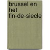 Brussel en het fin-de-siecle door Frank De Crits