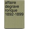Affaire degrave rorique 1892-1899 door Vandamme