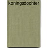 Koningsdochter door L. Wuyts