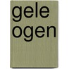 Gele ogen by Elisabeth Marain