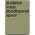Duidelyk maar doodlopend spoor