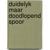 Duidelyk maar doodlopend spoor by vander Auwera