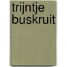 Trijntje Buskruit by B. de Koster