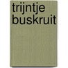 Trijntje Buskruit door B. de Koster