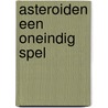 Asteroiden een oneindig spel door Elst