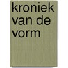 Kroniek van de vorm door Onbekend