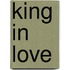 King in love