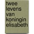 Twee levens van koningin elisabeth