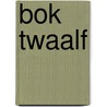 Bok twaalf by Unknown