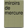Miroirs de Mercure door R. Baetens