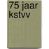 75 Jaar KSTVV