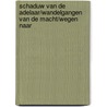 Schaduw van de adelaar/Wandelgangen van de macht/Wegen naar door Schoeters