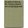 Jeugdmondzorg : De restauratieve verzorgingsgraad by A.A. Schuller