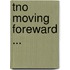 TNO moving foreward ...