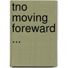 TNO moving foreward ... door A. Bleijenberg