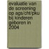 Evaluatie van de screening op AGS/CHT/PKU bij kinderen geboren in 2004