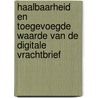 Haalbaarheid en toegevoegde waarde van de Digitale Vrachtbrief door T.M. Verduijn