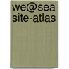 We@Sea Site-Atlas door Onbekend