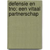 Defensie en TNO: een vitaal partnerschap by Unknown