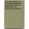 Visie op Transities en Transitiemanagement - Implicaties voor het onderzoek t.a.v. Duurzaam Innoveren door E.H.D. Sandick