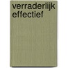 Verraderlijk effectief door Onbekend