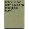 Behoefte aan natte kavels op Moerdijkse Hoek? door N. Schoonen