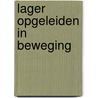 Lager opgeleiden in beweging by S. Andriessen