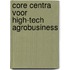 Core Centra voor high-tech agrobusiness