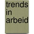 Trends in arbeid