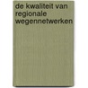 De kwaliteit van regionale wegennetwerken door T. Vonk