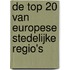 De top 20 van Europese stedelijke regio's