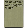De A15-zone: weer(ga)loze ruimte by Unknown