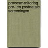 Procesmonitoring Pre- en Postnatale Screeningen door Onbekend