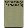 Sportmassage in ontwikkeling by W.T.M. Ooijendijk