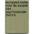 Europees kader voor de aanpak van psychosociale risico's