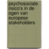 Psychosociale risico's in de ogen van Europese Stakeholders door M. Bakhuys Roozeboom