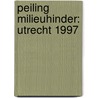 Peiling milieuhinder: Utrecht 1997 door J.E.F. van Dongen