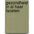 Gezondheid in al haar faceten