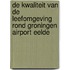 De kwaliteit van de leefomgeving rond Groningen Airport Eelde
