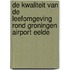 De kwaliteit van de leefomgeving rond Groningen Airport Eelde