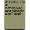 De kwaliteit van de leefomgeving rond Groningen Airport Eelde by J.H.M. Steenbekkers