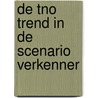 De TNO trend in de Scenario verkenner door W. Korver