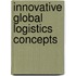 Innovative global logistics concepts