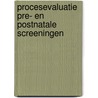 Procesevaluatie pre- en postnatale screeningen door T. Vogels