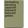 Handreiking benutting capaciteit bestaand bebouwd gebied door D.J. Ginter