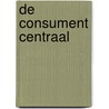 De consument centraal by Cahuzak