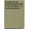 Autopoiese en beleidsontwikkeling in het verkeers- en vervoersysteem door L.H. Immers