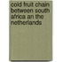 Cold fruit chain between South Africa an the Netherlands