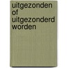 Uitgezonden of uitgezonderd worden by J. Klein Hesselink
